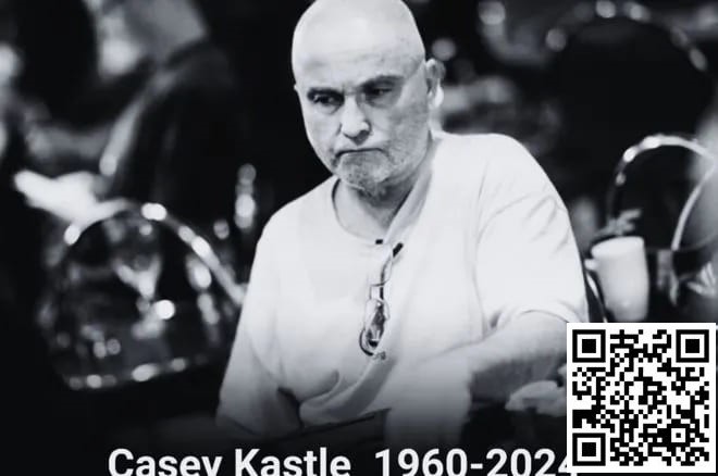 【DD扑克】The Hendon Mob传奇牌手Casey Kastle去世