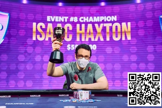 【DD扑克】Isaac Haxton在扑克大师赛1.5万刀买入比赛中夺冠，获得六位数奖金